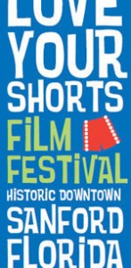 Love Your Shorts Film Festival in Sanford FL